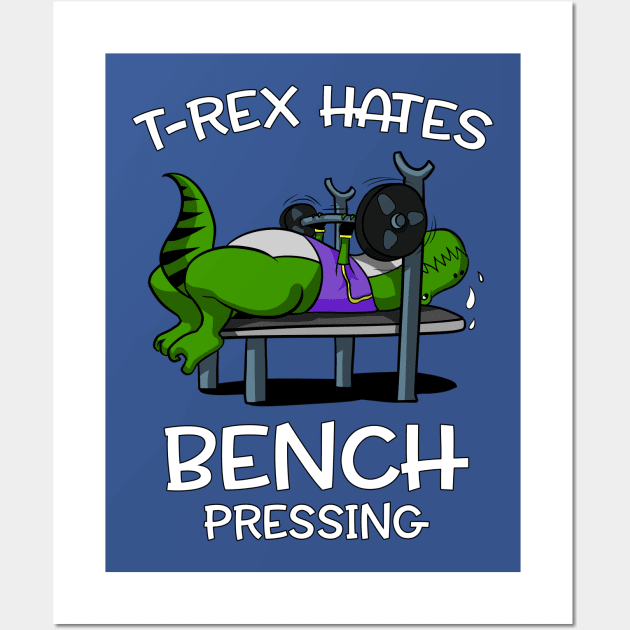 T-Rex Hates Bench Pressing Funny Fitness Gym Dinosaur Wall Art by underheaven